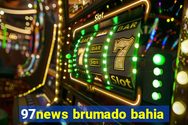 97news brumado bahia